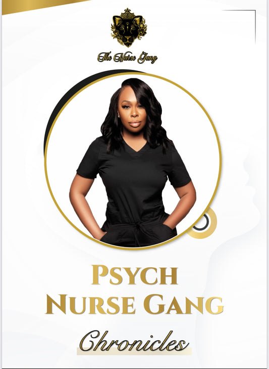 Psych Nurse Gang Chronicles